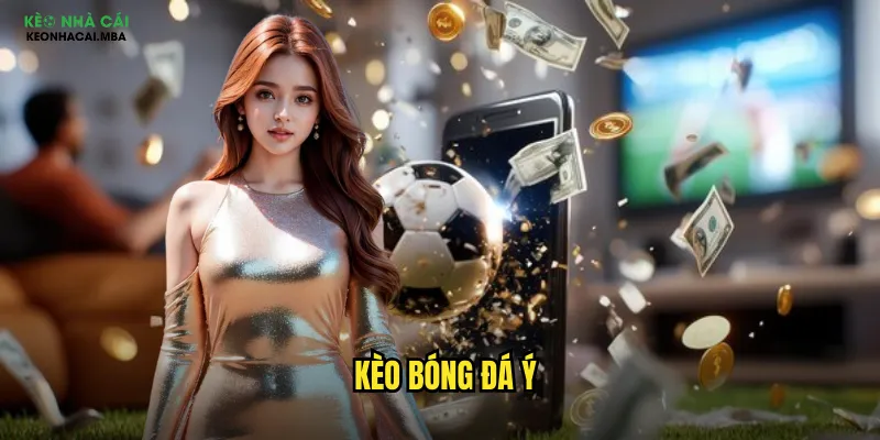 Kèo Bóng Đá Ý - Khám Phá Serie A Cùng Keo Nha Cai Mba 1 Kèo Bóng Đá Ý