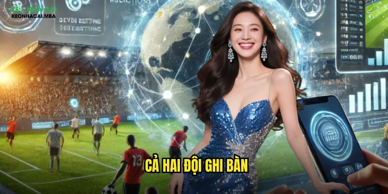 Cả Hai Đội Ghi Bàn Keo Nha Cai Mba - Kèo Phổ Biến Với Tỷ Lệ Thắng Cao 1 cả hai đội ghi bàn