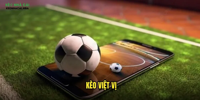 Kèo Việt Vị Keo Nha Cai Mba - Thị Trường Cược Chuyên Biệt Cho Người Hiểu Bóng 1 kèo việt vị