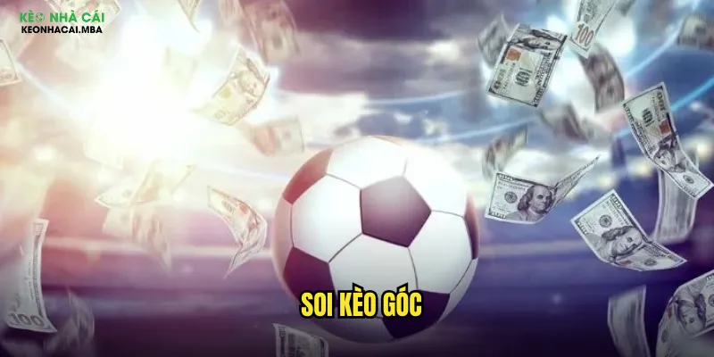 Soi Kèo Góc Keo Nha Cai Mba - Phân Tích Phạt Góc Để Tối Ưu Lợi Nhuận 1 soi kèo góc