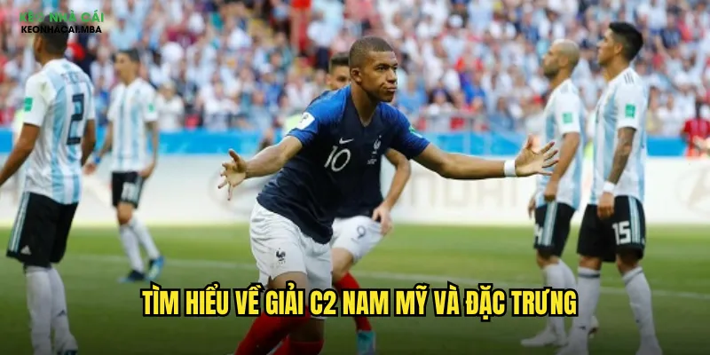 Soi Kèo C2 Nam Mỹ Kèo Nhà Cái - Chinh Phục Copa Sudamericana 2 Tìm hiểu về giải C2 Nam Mỹ và đặc trưng