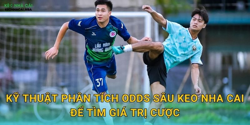 Phân Tích Odds Sâu - Khai Phá Thông Tin Ẩn Giấu Với Keo Nha Cai 3 Kỹ thuật phân tích odds sâu keo nha cai để tìm giá trị cược