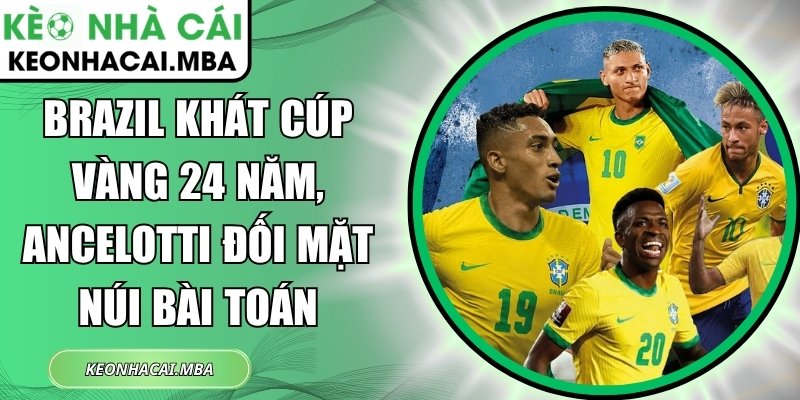 Brazil khát cúp vàng 24 năm