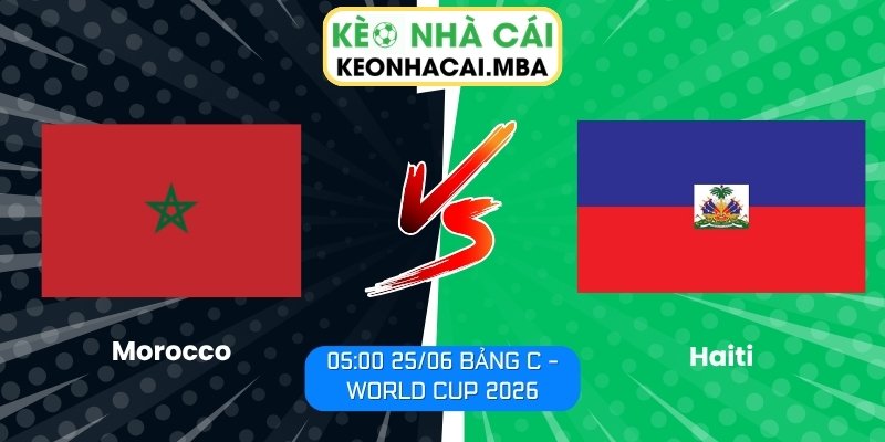 Soi kèo Morocco vs Haiti (05:00 25/06, Bảng C - World Cup 2026) 1 Morocco vs Haiti