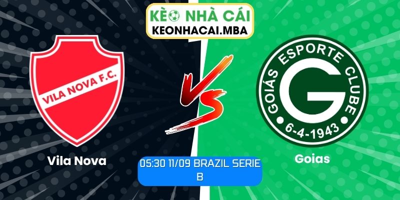 Soi Kèo Vila Nova vs Goias (05:30 11/09, Brazil Serie B) 1 Vila Nova vs Goias